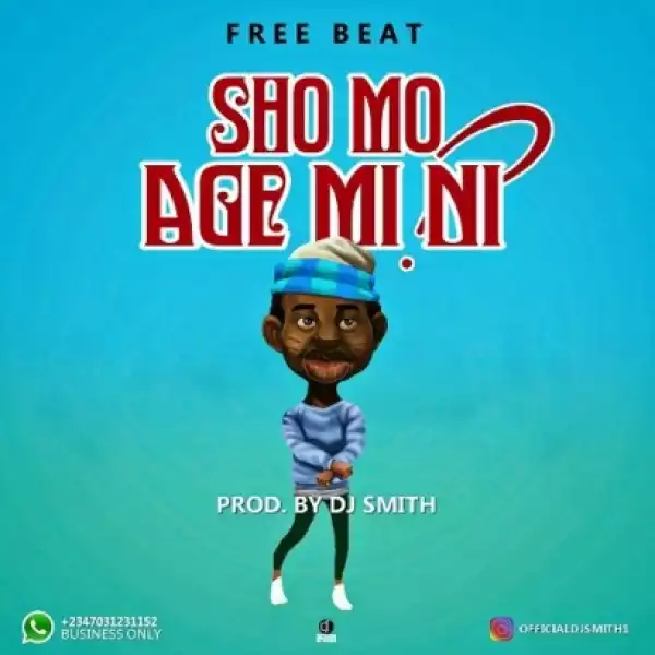 Free Beat: DJ Smith - Sho Mo Age Mi Ni (Prod. By DJ Smith)